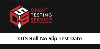 OTS Test Roll No Slip 2024 Test Date Download Online