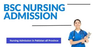BS Nursing Admission 2024 In Pakistan All Province