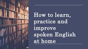 Tips To Master Spoken English At Home